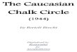 The Caucasian Chalk Circle 2020. 3. 17.آ  Chalk Circle (1944) by Bertolt Brecht Digitalized by RevSocialist