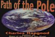 Charles Hapgood...Hapgood and Campbell's theory, actually a coalition of several older and poorly enunciated ideas, we find the first outwardly reasonable explanation of the observed