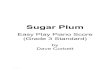 Sugar Plum - Musicals for Schools | School Musicals · 2019. 5. 2. · Sugar Plum Easy Play Piano Score (Grade 3 Standard) by Dave Corbett 1/020915. Published by Musicline Publications