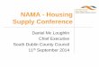 NAMA - Housing Supply Conference...Tier 2a - applications in system – 585 units Tier 2b – immediate opportunities with no obvious impediment capable of being permitted and commenced
