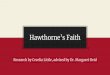 Hawthorne’s Faith › sites.providence.edu › ...Hawthorne’s Lineage and Life Still considered one of the greatest and most inﬂuential American authors of all time, Nathaniel