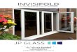 INVISIFOLD - JP Glass · 2018. 10. 2. · INVISIFOLD PVCu SLIDE & FOLD DOORS THE BENEFITS OF OUR INVISIFOLD PVCu SLIDE & FOLD DOORS e Manufactured in fully reinforced PVCu profiles