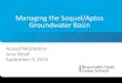Managing the Soquel/Aptos Groundwater Basin › sites › default...(GWSA) • June 30, 2017: Deadline for designation of GWSA for medium- and high-priority basins • GWSAs may be