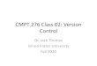 CMPT 276 Class 02: Version Control › ... › notes › files › Upload_02-git.pdf · –git commit -m "Initial commit" –git push -u origin master (Optional) Adding an SSH key