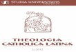 THEOLOGIA CATHOLICA LATINA Volume 52 (2007) No. 1 1/2007 · 2013. 2. 8. · THEOLOGIA CATHOLICA LATINA ISSN: 1582-2524 2/2012 THEOLOGIA CATHOLICA LATINA 1/2007 THEOOGIA CATHOLICA