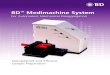 BD Medimachine System3 BD Medimachine Workflow: Flexibility for different tissue types The following is an overview of the steps for using the BD Medimachine system for typical tissue