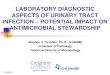 LABORATORY DIAGNOSTIC ASPECTS OF URINARY TRACT …...May 14, 2019  · Effect of Antimicrobial Stewardship with Rapid MALDI-TOF Identification and Vitek 2 Antimicrobial Susceptibility