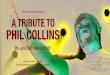 Atlantis Big Band presents A TRIBUTE TO PHIL COLLINS · 2020. 1. 7. · A TRIBUTE TO PHIL COLLINS Atlantis Big Band presents 28. und 29. März 2020 Leitung: Gilbert Tinner Gesang: