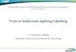 Truth in Solid-state Lighting Labelling2 Lighting consumes 22 % of electricity 8 % of total energy (statistics of USA) Solid State Lighting, by 2025 50% reduction of energy consumed