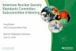 American Nuclear Society Standards Committee Subcommittee ...ncsd.ans.org/wp-content/uploads/2018/Summer... · ANS-8.6. Safety in Conducting Subcritical Neutron-Multiplication Measurements
