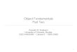 Object Fundamentals Part Two - Computer Sciencekena/classes/5448/f09/lectures/03-object… · Object Fundamentals Part Two Kenneth M. Anderson University of Colorado, Boulder CSCI