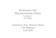 Economics 442 Macroeconomic Policymchinn/e442_lecture1_f20.pdf · 2020. 8. 31. · Economics 442 Macroeconomic Policy Lecture 1 9/2/2020 Instructor: Prof. Menzie Chinn UW Madison
