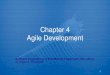 Chapter 4 Agile Development - SCHOOL OF TUTORIALS...1 Chapter 4 Agile Development Software Engineering: A Practitioner’s Approach, 6th edition by Roger S. Pressman 2 Common Fears