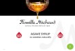 AGAVE SYRUP - Accueil · 2020. 5. 15. · Sunny Via® agave syrup’ssmooth, golden texture and soft delicate flavour make it the perfect partner for whatever you are craving. Wether
