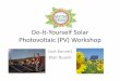 Do-It-Yourself Solar Photovoltaic (PV) Workshopseedsgroup.net/wp-content/uploads/2018/06/PowerPointPt1... · 2018. 6. 19. · Solar Energy Society, and current president of the local