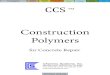 Construction Polymers - ChemCo Systems...ChemCo Systems, Inc. , technical representative. Surface Preparation: Concrete surfaces may be dry, damp or wet but must be sound and free