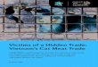 Victims of a Hidden Trade: Vietnam’s Cat Meat Trade...international and trans-provincial trading networks spanning distances of over 1,000 km, connecting holding areas to restaurants