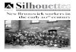 Silhouettes - Provincial Archives...In 1905, the New Brunswick govern-ment passed the Factories Act which was a positive first step towards improving working conditions. A factory