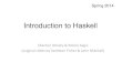 Introduction to Haskell - TAUmsagiv/courses/pl14/HaskellIntro.pdf · 2014. 3. 10. · Why Study Haskell? • Functional programming will make you think differently about programming