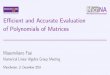 EﬃcientandAccurateEvaluation ofPolynomialsofMatrices · Outline Deﬁnitionandmotivation Evaluationschemes Openquestions Summary Joint work with Steven Elsworth & Gian Maria Negri