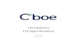US OPTIONS FIX SPECIFICATION · 2019. 7. 26. · Cboe FIX protocol provides a mechanism for clients to request an end-of-day restatement of GTC/GTD orders to be persisted to the next
