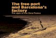 The free port and Barcelona’s factoryInstitute of Catalonia The Free Port Consortium, renamed the Zona Franca Consortium in 1929, showcased the volume of operations carried out in