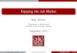 Enjoying the Job Market · 2017. 3. 29. · EnjoyingtheJobMarket NilesJohnson Department of Mathematics The Ohio State University, Newark September,2012 Niles Johnson (OSU) …