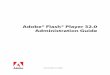 Adobeآ® Flashآ® Player 32.0 Administration Guide i Contents Chapter: 1 Introduction . . . . . . . 