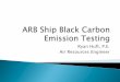 Ryan Huft, P.E. Air Resources Engineer Symposium Presentation.pdf · Ryan Huft, P.E. Air Resources Engineer ! Black Carbon (BC) Emission Testing on Auxiliary Engine with a scrubber