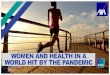 Women & health in a world hit by the pandemic · 2020. 11. 19. · With the pandemic, on average women experienced 3 new or worsening health problems, especially women with children