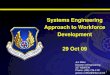 Systems Engineering Approach to Workforce Development ......Aircraft Mgd (289 Inactive) 327th Aircraft Sustainment Wing Responsibilities 327 ASW 1382 Air Traffic Control & Landing