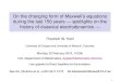 On the changing form of Maxwell’s equations during the last 150 … · 2018. 11. 14. · On the history of Maxwell’s equations of classical electrodynamics 1. In components: Maxwell