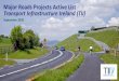 Major Roads Projects Active List Transport Infrastructure ......I am pleased to introduce TII’s Major Roads Projects Active List, the authoritative guide to the major roads projects’