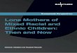 Lone Mothers of Mixed Racial and Ethnic Children: Then and … · 2009. 2. 6. · Lone Mothers of Mixed Racial and Ethnic Children: Then and Now 3 The 1960s are often pointed to as