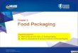 UMP OpenCourseWare - Chapter 3: Food Packagingocw.ump.edu.my/pluginfile.php/1348/mod_resource/content/4... · 2016. 7. 26. · is reduced < 1%, CO 2 produced from tissue and microbiological