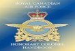 ROYAL CANADIAN AIR FORCE · 2017. 7. 24. · 2. PREFACE. This handbook is an unofficial document compiled to assist Royal Canadian Air Force . Commanding Officers, Honorary Colonels