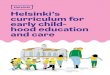 Helsinki’s curriculum orf early child- hood education and care · 2020. 3. 17. · Helsinki’s curriculum for early childhood education and care — 5. E CEC in Helsinki is based