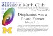 Diophantus was a Potato Farmer - University of Michiganlagarias/MATHCLUB/fall2015/...Diophantus was a Potato Farmer Rebecca R. G. Abstract for 1 Oct. 2015 Did you know that the Euclidean