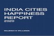 INDIA CITIES HAPPINESS REPORTpillania.org/.../01/India-Cities-Happiness-Report-2020.pdf · 2021. 1. 8. · or at least one of the insights from this report. As the annual India Cities