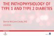THE PATHOPHYSIOLOGY OF TYPE 1 AND TYPE 2 DIABETES...DIABETES & ENDOCRINE •One of the most common chronic diseases in the school-aged child •27 cases/100,000 pop/year (SEARCH study)