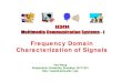 Characterization of Signals Frequency Domainyao/EE3414/signal... · 2006. 1. 27. · ©Yao Wang, 2006 EE3414: Signal Characterization 2 Signal Representation • What is a signal