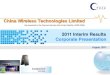 China Wireless Technologies Limited · 2011. 12. 8. · 4 ZTE 9.1% 5 COOLPAD 8.2% Brand Mkt Share (EVDO) Huawei 24.4% COOLPAD 16.4% Samsung 16.2% ZTE 12.1% Hisense 2.9% Brand Mkt
