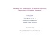Monte Carlo methods for Statistical Inference: Generation of Random … · 2010. 10. 3. · Monte Carlo methods for Statistical Inference: Generation of Random Numbers Hung Chen hchen@math.ntu.edu.tw