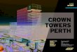 TOWERS PERTH - Fielders › wp-content › uploads › dlm_uploads › Crown-Towers-02.pdfPerth, which saw the complex become the first 6-star hotel in Western Australia. Constructed