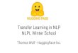 NLPL Winter School Transfer Learning in NLPsvn.nlpl.eu/outreach/skeikampen/2020/wolf3.pdf · Overview Session 1: Transfer Learning - Pretraining and representations Session 2: Transfer