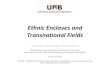 Ethnic Enclaves and Transnational Fields...Ethnic Enclaves and Transnational Fields José Luis Molina, Miranda J. Lubbers, and Hugo Valenzuela Globalisation, Transnationalism & Development