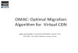 OMAC: Optimal Migration Algorithm for Virtual CDN › presentation › 89b8 › f4074605c43… · OMAC: Optimal Migration Algorithm for Virtual CDN Hatem Ibn Khedher, Emad ABD-ELRAHMAN,