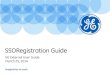 SSO Registration Guide - GE.com...GE Energy Management, GE Oil & Gas, GE Power & Water, GE Transportation 3 User Registration Page Fill out the required information: First Name Last