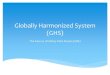 Globally Harmonized System (GHS) - Cal State LA | We Are LA · 2014. 9. 19. · The GHS is an acronym for the Globally Harmonized System of classification and labeling of chemicals