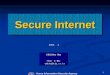 Secure InternetSecure Internet - IntroducciónPD... · 2020. 5. 9. · Hacking USA 3734 9859 21756 52658 73359 ... Cable Modem D/UModem. Server Farm. Dial-Up. Web Mail. BIND RR P